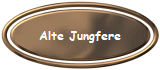 Alte Jungfere