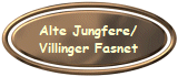 Alte Jungfere/
Villinger Fasnet